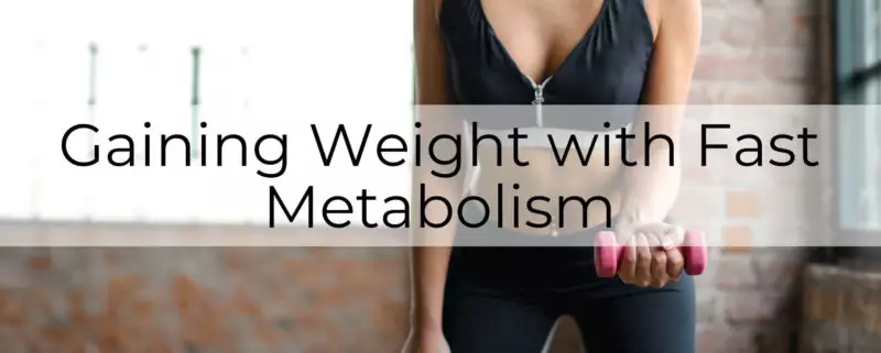 gain weight with fast metabolism main-post-image